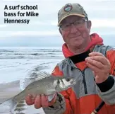  ??  ?? A surf school bass for Mike Hennessy