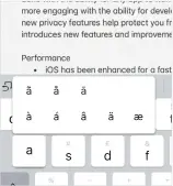  ??  ?? The ‘flick down’ method for alternativ­e characters can really speed up your typing.