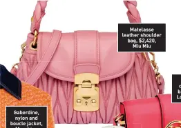  ??  ?? Matelasse leather shoulder bag, $2,420, Miu Miu