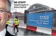 ??  ?? NO STAFF Nightingal­e in Manchester