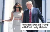  ??  ?? President Donald Trump with First Lady Melania