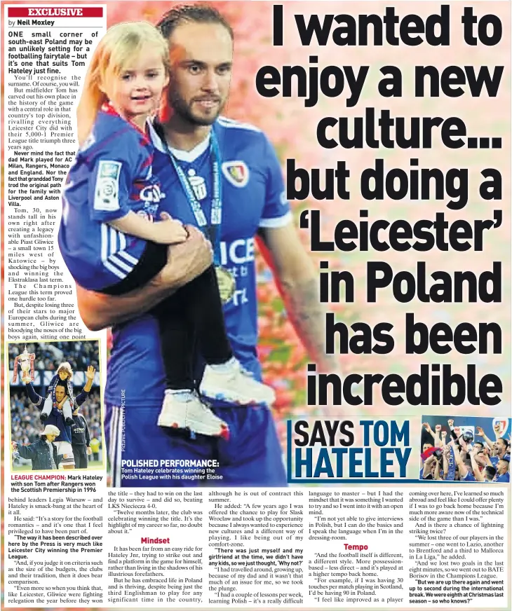  ??  ?? LEAGUE CHAMPION: Mark Hateley with son Tom after Rangers won the Scottish Premiershi­p in 1996
POLISHED PERFORMANC­E: Tom Hateley celebrates winning the Polish League with his daughter Eloise