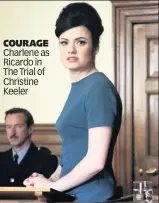  ??  ?? COURAGE Charlene as Ricardo in The Trial of Christine Keeler