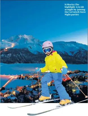  ??  ?? St Moritz: The highlight is to ski at night by joining the Corvatsch Snow Night parties