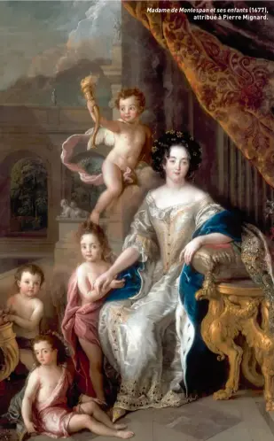  ??  ?? Madame de Montespan et ses enfants (1677), attribué à Pierre Mignard.