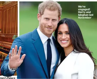  ??  ?? By royal appointmen­t: The American actress was baptised at The Chapel Royal at St James’s Palace We’re engaged! Harry and Meghan last November