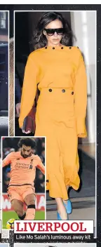  ??  ?? LIVERPOOL Like Mo Salah’s luminous away kit