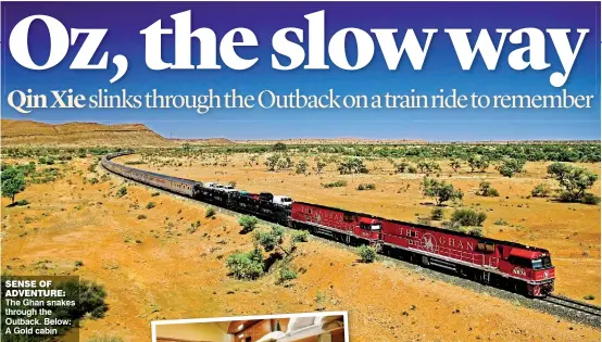  ??  ?? SENSE OF ADVENTURE: The Ghan snakes through the Outback. Below: A Gold cabin