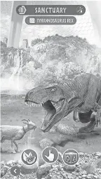  ??  ?? Hunt dinosaurs in “Jurassic World Alive.” LUDIA