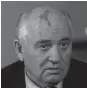  ??  ?? Mikhail Gorbachev
