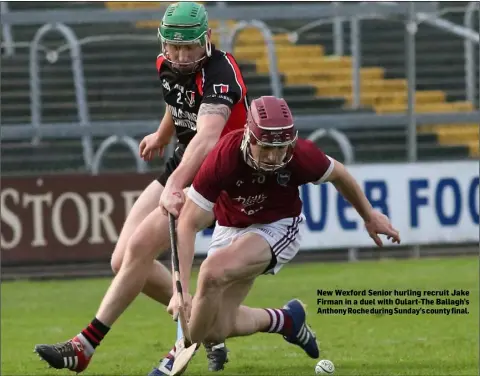  ??  ?? New Wexford Senior hurling recruit Jake Firman in a duel with Oulart-The Ballagh’s Anthony Roche during Sunday’s county final.