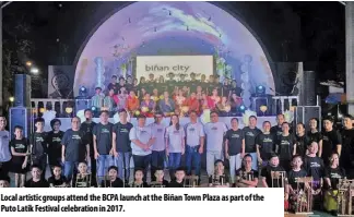  ?? ?? Local artistic groups attend the BCPA launch at the Biñan Town Plaza as part of the Puto Latik Festival celebratio­n in 2017.