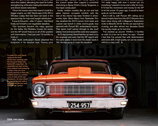  ??  ?? To lower the roof, David replaced the front windscreen opening with the two-inch lower and flatter XP coupe item. He raked the rear four inches, then created new sweeping C-pillars that are more heavily pitched to flow the roofline down in a similar curve to that of the rear wheelarch. He then filled the resulting hole with a cut-down 80 Series Land Cruiser rear ’screen