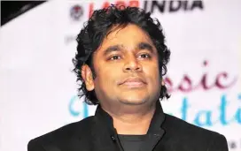  ??  ?? A R Rahman