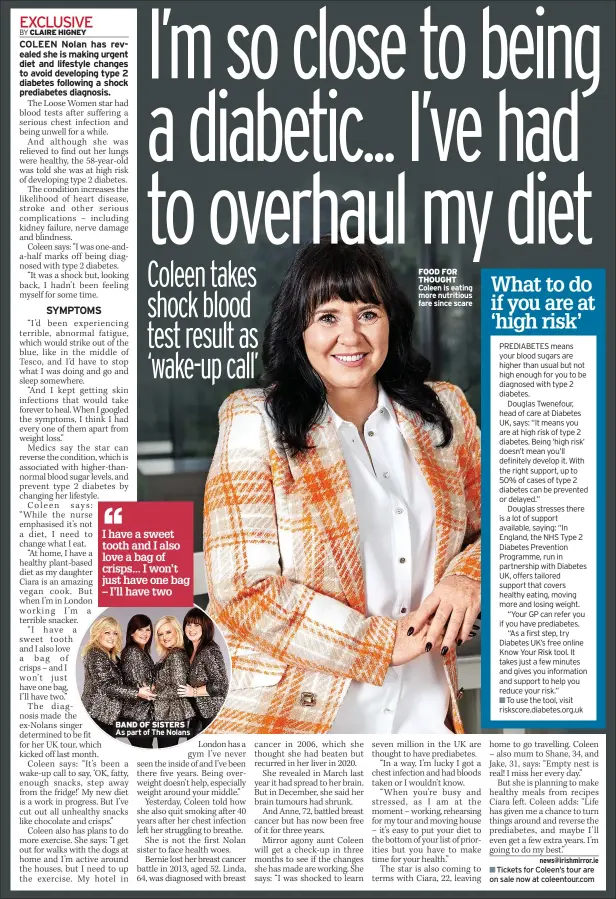  ?? ?? BAND OF SISTERS As part of The Nolans
FOOD FOR THOUGHT Coleen is eating more nutritious fare since scare