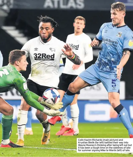  ??  ?? Colin Kazim-Richards (main picture) and Krystian Bielik (far left) battled their way into Wayne Rooney’s thinking after being left out but it has been a tough time on the sidelines of late for summer signing Mike te Wierik (left) of late.