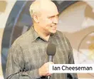  ??  ?? Ian Cheeseman