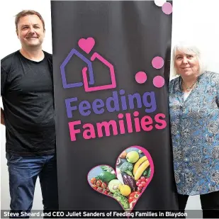  ?? ?? Steve Sheard and CEO Juliet Sanders of Feeding Families in Blaydon