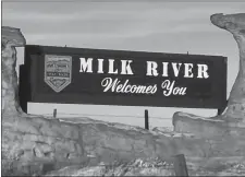  ?? File photo ?? Milk River sign will welcome a lot of lucky people next weekend.