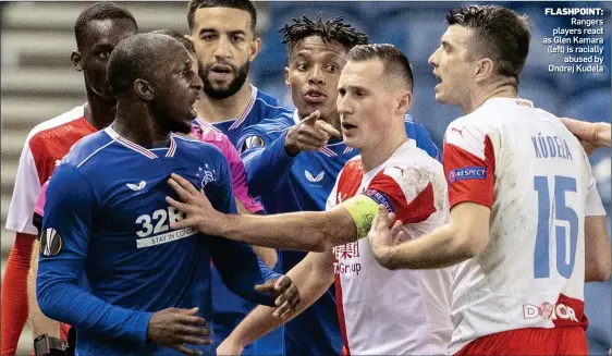  ?? ?? FLASHPOINT: Rangers players react as Glen Kamara (left) is racially abused by Ondrej Kudela