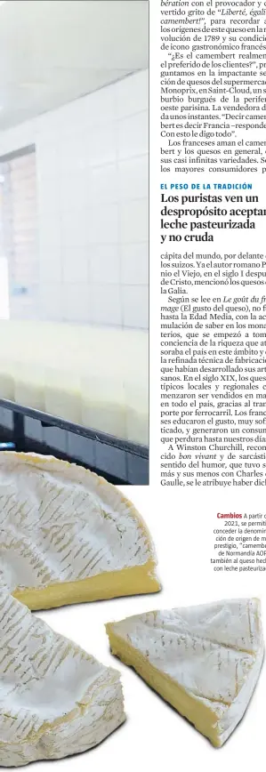  ??  ?? Cambios A partir del
2021, se permitirá conceder la denominaci­ón de origen de más prestigio, “camembert
de Normandía AOP”, también al queso hecho
con leche pasteuriza­da