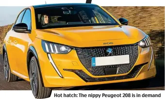  ??  ?? Hot hatch: The nippy Peugeot 208 is in demand