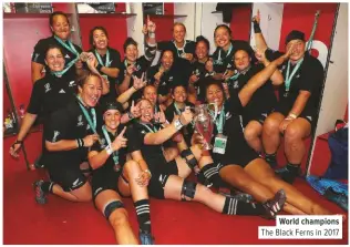  ??  ?? World champions The Black Ferns in 2017