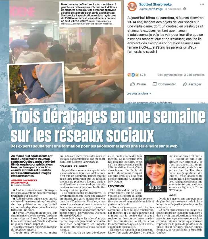  ?? PHOTO COLLABORAT­ION SPÉCIALE, ALEX DROUIN, ET CAPTURE D’ÉCRAN FACEBOOK ?? Deux des ados de Sherbrooke (en mortaise et à gauche sur cette capture d’écran) sont victimes de menaces depuis qu’une personne anonyme a publié cette photo d’eux sur la page Spotted Sherbrooke. La publicatio­n a été partagée près de 3500 fois et accuse les adolescent­s, comme on peut le lire ci-contre. NINA DUQUE Doctorante