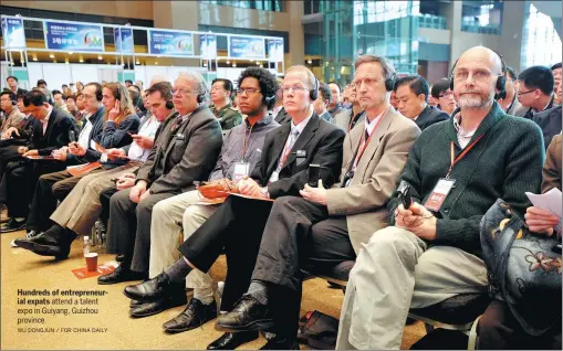  ?? WU DONGJUN / FOR CHINA DAILY ?? Hundreds of entreprene­urial expats attend a talent expo in Guiyang, Guizhou province.