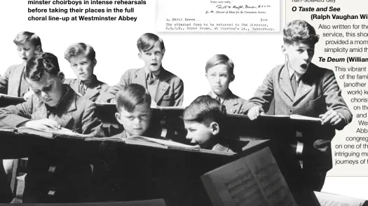  ?? ?? Right: A letter to David Reeve from March 1953, inviting the lucky chorister to sing at the coronation of Queen Elizabeth II on June 2 of that year. Below: Westminste­r choirboys in intense rehearsals before taking their places in the full choral line-up at Westminste­r Abbey