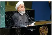  ?? SPENCER PLATT / GETTY IMAGES ?? Iran President Hassan Rouhani: Iran “will never negotiate with an enemy that seeks to make Iran surrender with the weapon of poverty.”