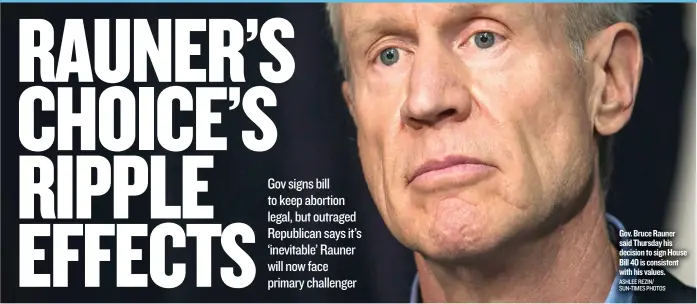  ?? ASHLEE REZIN/ SUN- TIMES PHOTOS ?? Gov. Bruce Rauner said Thursday his decision to sign House Bill 40 is consistent with his values.