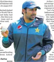  ?? REUTERS ?? Pakistan captain Sarfraz Ahmed.