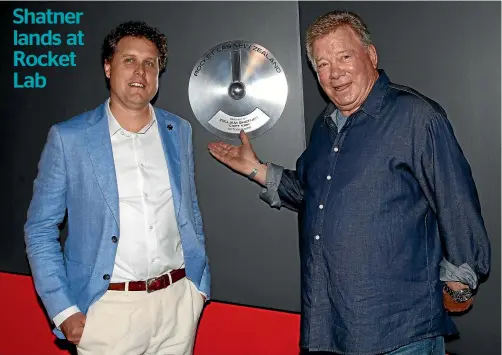  ?? GETTY IMAGES ?? Rocket Lab chief executive Peter Beck, left, and actor William Shatner officially opened the new factory in Mt Wellington yesterday.