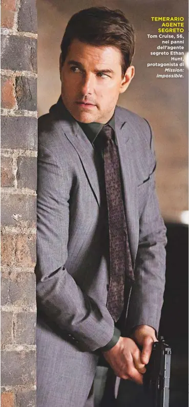  ??  ?? TEMERARIO AGENTE SEGRETO Tom Cruise, 56, nei panni dell’agente segreto Ethan Hunt, protagonis­ta di Mission: impossible.