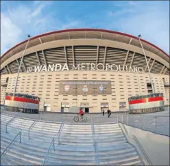  ??  ?? ESTADIO. El Atlético le ofrece el anillo bajo del Wanda para sus partidos.