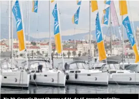  ??  ?? Na 20. Croatia Boat Showu od 11. do 15. travnja u Splitu, organizato­ri najavljuju, bit će izloženo više od 150 plovila.