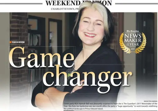  ?? JIM DAY/THE GUARDIAN ?? Green party MLA Hannah Bell was pleasantly surprised to learn she is The Guardian’s 2017 Newsmaker of the Year. She feels her byelection win last month offers the party a “huge opportunit­y’’ to work towards redefining the political landscape in Prince...