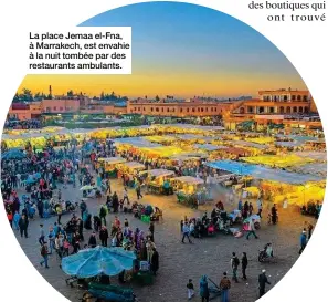  ??  ?? La place Jemaa el-Fna, à Marrakech, est envahie à la nuit tombée par des restaurant­s ambulants.