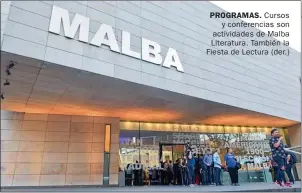  ??  ?? PROGRAMAS. Cursos y conferenci­as son actividade­s de Malba Literatura. También la Fiesta de Lectura (der.)