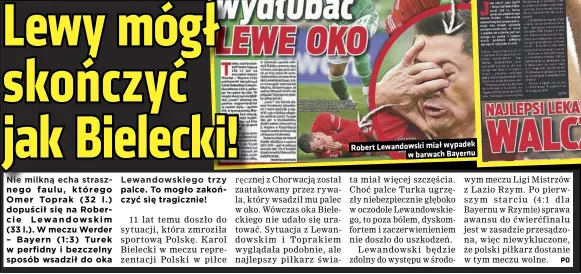  ??  ?? Robert Lewandowsk­i miał wypadek w barwach Bayernu