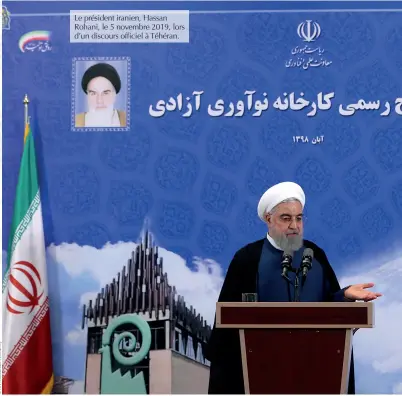  ??  ?? Le président iranien, Hassan Rohani, le 5 novembre 2019, lors d’un discours officiel à Téhéran.