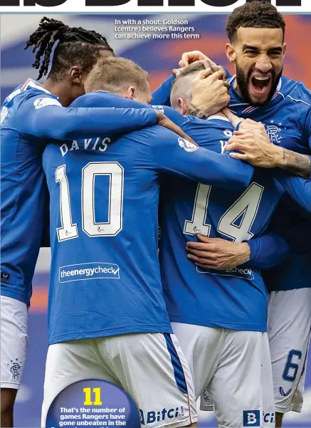  ??  ?? In with a shout: Goldson (centre) believes Rangers can achieve more this term