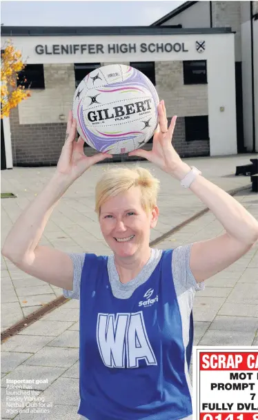  ??  ?? Important goal Aileen has launched the Paisley Walking Netball Club for all ages and abilities
