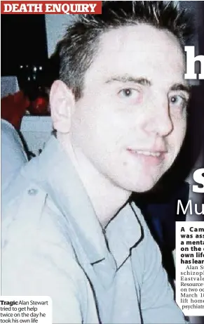  ??  ?? Tragic Alan Stewart tried to get help twice on the day he took his own life