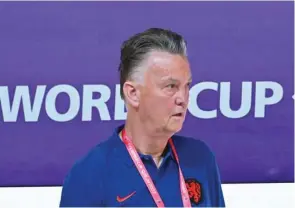  ?? (AFP) ?? Netherland­s’ coach Louis Van Gaal addresses a press conference at the Qatar National Convention Centre in Doha yesterday.