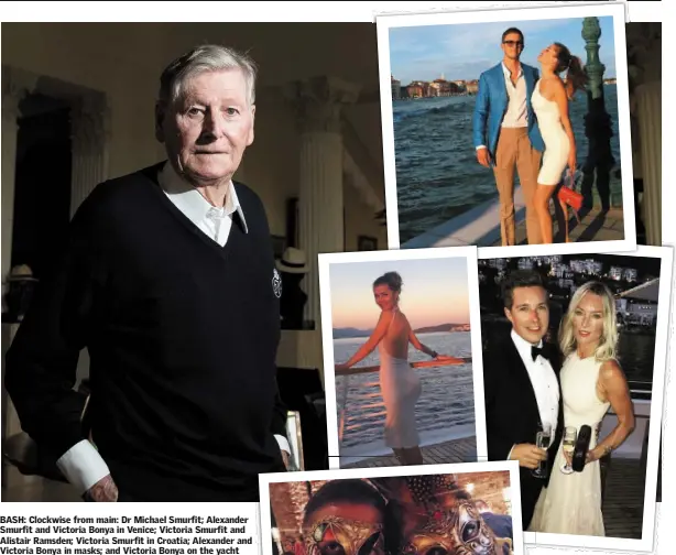  ??  ?? BASH: Clockwise from main: Dr Michael Smurfit; Alexander Smurfit and Victoria Bonya in Venice; Victoria Smurfit and Alistair Ramsden; Victoria Smurfit in Croatia; Alexander and Victoria Bonya in masks; and Victoria Bonya on the yacht