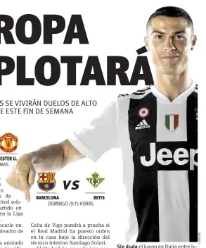  ??  ?? Sin duda el juego en Italia entre Juventus y el Milán será de pronóstico reservado.