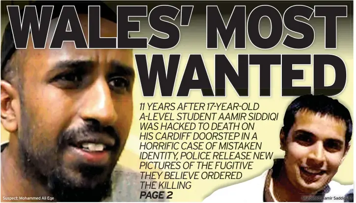  ??  ?? Suspect: Mohammed Ali Ege
Murdered: Aamir Saddiqi, 17