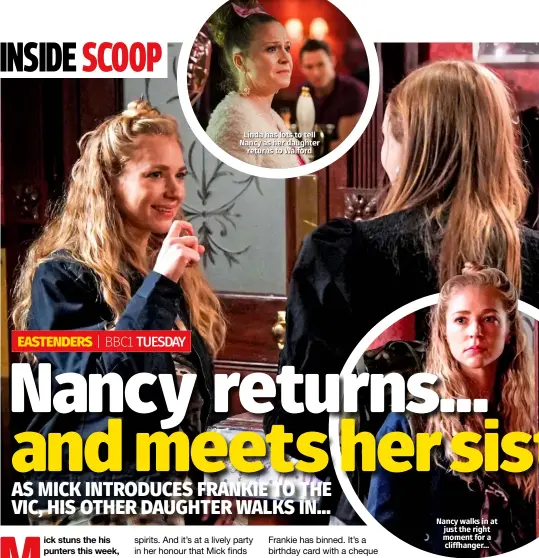  ??  ?? Linda has lots to tell Nancy as her daughter returns to Walford
Nancy walks in at just the right moment for a cliffhange­r…